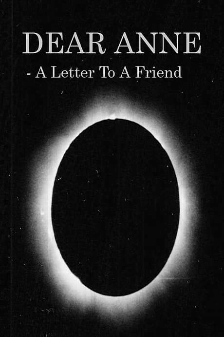 Dear Anne - A Letter To A Friend